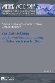Title: Zur Entwicklung der Erwachsenenbildung in Oesterreich nach 1945: Strukturen, Zusammenhaenge und Entwicklungen, Author: Angela Bergauer