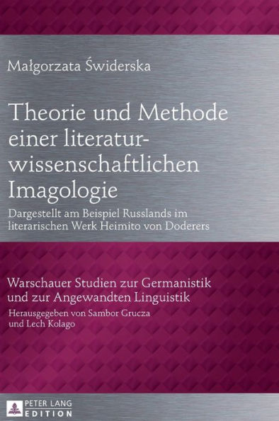 Theorie und Methode einer literaturwissenschaftlichen Imagologie: Dargestellt am Beispiel Russlands in literarischen Werken Heimito von Doderers