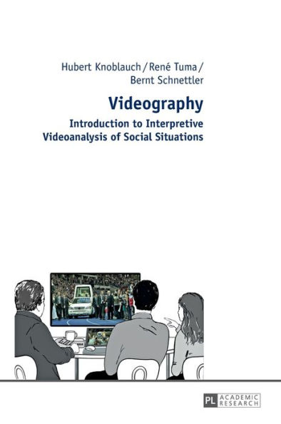 Videography: Introduction to Interpretive Videoanalysis of Social Situations