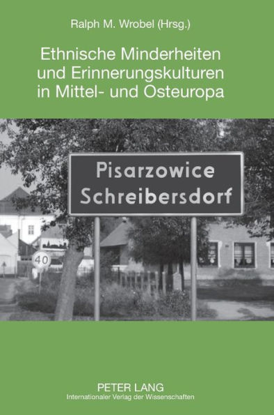 Ethnische Minderheiten und Erinnerungskulturen in Mittel- und Osteuropa: Ergebnisse des 7. Saechsischen Mittel- und Osteuropatages in Zwickau (27.10.2010)