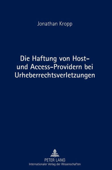 Die Haftung von Host- und Access-Providern bei Urheberrechtsverletzungen