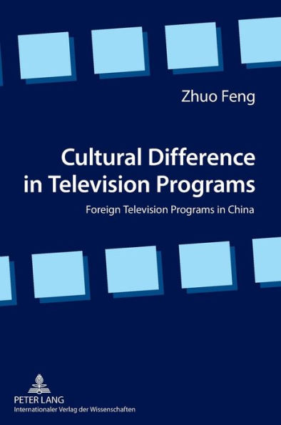 Cultural Difference in Television Programs: Foreign Television Programs in China