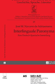 Title: Interlinguale Paronyma: Eine Deutsch-Spanische Sammlung, Author: José M. Navarro de Adriaensens