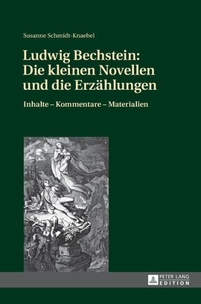 Ludwig Bechstein: Die kleinen Novellen und die Erzaehlungen: Inhalte - Kommentare - Materialien