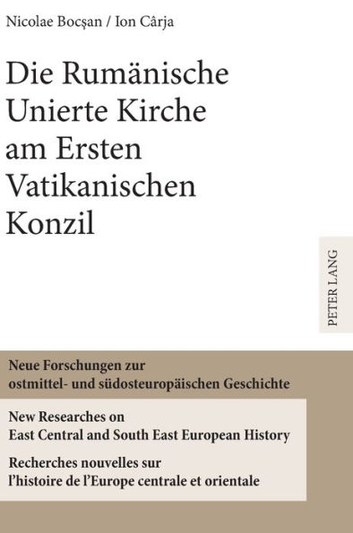 Die Rumaenische Unierte Kirche am Ersten Vatikanischen Konzil
