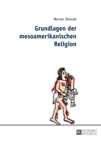 Grundlagen der mesoamerikanischen Religion