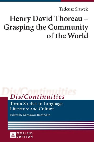 Henry David Thoreau - Grasping the Community of the World: Translated by Jean Ward