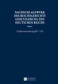 Title: Nachschlagewerk des Reichsgerichts - Gesetzgebung des Deutschen Reichs: Zivilprozessordnung §§ 1-270, Author: Werner Schubert
