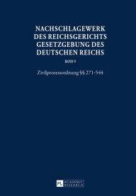Title: Nachschlagewerk des Reichsgerichts - Gesetzgebung des Deutschen Reichs: Zivilprozessordnung §§ 271-544, Author: Werner Schubert