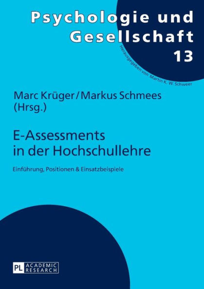 E-Assessments in der Hochschullehre: Einfuehrung, Positionen & Einsatzbeispiele