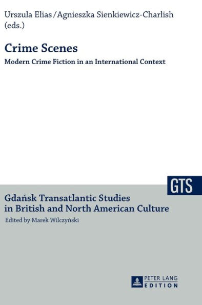 Crime Scenes: Modern Crime Fiction in an International Context