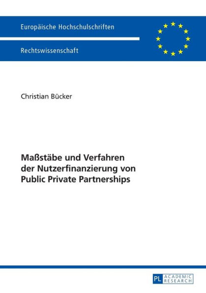Maßstaebe und Verfahren der Nutzerfinanzierung von Public Private Partnerships