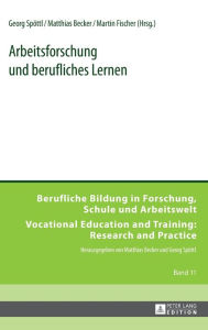 Title: Arbeitsforschung und berufliches Lernen, Author: Georg Spöttl