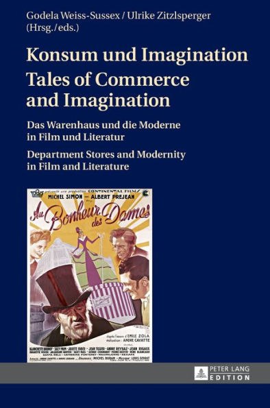 Konsum und Imagination- Tales of Commerce and Imagination: Das Warenhaus und die Moderne in Film und Literatur- Department Stores and Modernity in Film and Literature