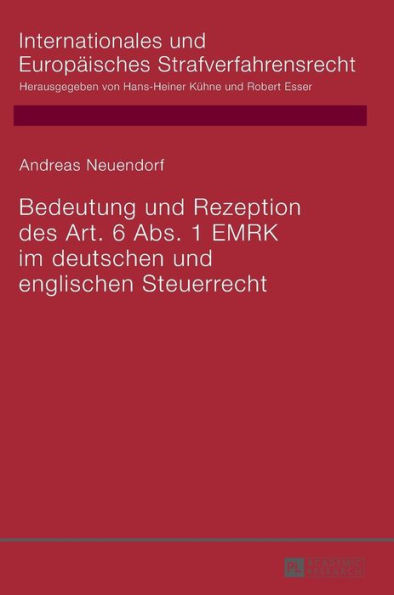 Bedeutung und Rezeption des Art. 6 Abs. 1 EMRK im deutschen und englischen Steuerrecht