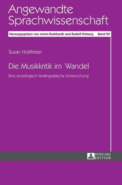 Die Musikkritik im Wandel: Eine soziologisch-textlinguistische Untersuchung