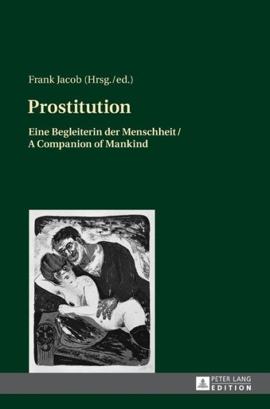 Prostitution: Eine Begleiterin der Menschheit / A Companion of Mankind