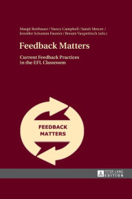 Title: Feedback Matters: Current Feedback Practices in the EFL Classroom, Author: Margit Reitbauer