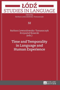 Title: Time and Temporality in Language and Human Experience, Author: Krzysztof Kosecki