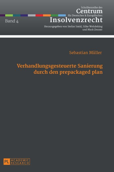 Verhandlungsgesteuerte Sanierung durch den prepackaged plan: Das Planinitiativrecht des Schuldners aus § 218 Abs. 1 S. 2 InsO als Ausgangspunkt steuer- und planbarer Gestaltungsprozesse