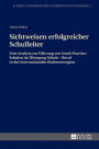 Sichtweisen erfolgreicher Schulleiter: Eine Analyse zur Fuehrung von Good-Practice-Schulen im Uebergang Schule - Beruf in der internationalen Bodenseeregion