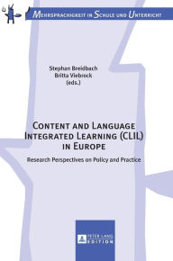 Title: Content and Language Integrated Learning (CLIL) in Europe: Research Perspectives on Policy and Practice, Author: Stephan Breidbach