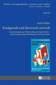 Title: Kindgemaeß und literarisch wertvoll: Untersuchungen zur Theorie des 