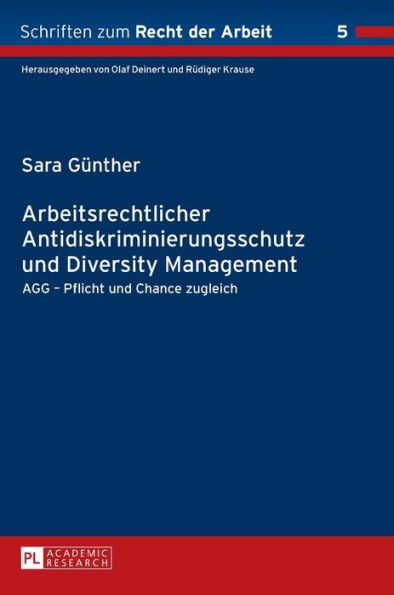 Arbeitsrechtlicher Antidiskriminierungsschutz und Diversity Management: AGG - Pflicht und Chance zugleich