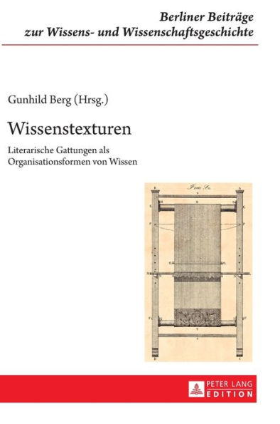 Wissenstexturen: Literarische Gattungen als Organisationsformen von Wissen