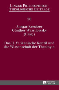 Title: Das II. Vatikanische Konzil und die Wissenschaft der Theologie, Author: Ansgar Kreutzer