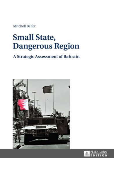 Small State, Dangerous Region: A Strategic Assessment of Bahrain