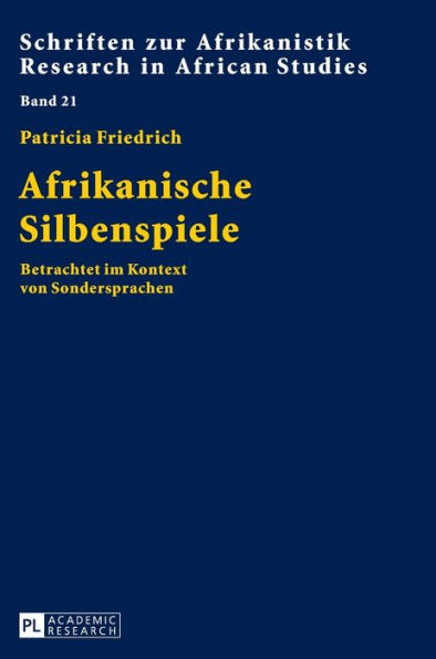 Afrikanische Silbenspiele: Betrachtet im Kontext von Sondersprachen