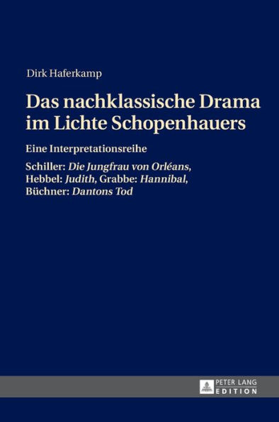 Das nachklassische Drama im Lichte Schopenhauers: Eine Interpretationsreihe- Schiller: 