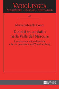 Title: Dialetti in contatto nella Valle del Mércure: La variazione microdialettale e la sua percezione nell'Area Lausberg, Author: Maria Gabriella Conte