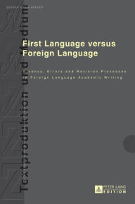 Title: First Language versus Foreign Language: Fluency, Errors and Revision Processes in Foreign Language Academic Writing, Author: Esther Odilia Breuer