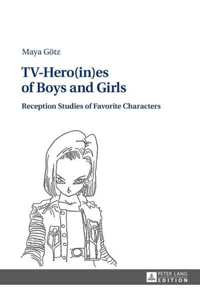 TV-Hero(in)es of Boys and Girls: Reception Studies of Favorite Characters