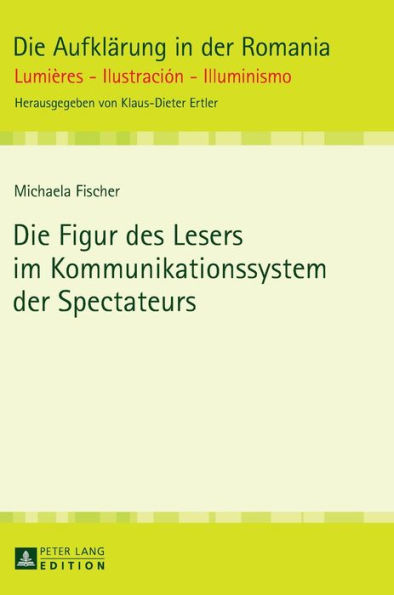 Die Figur des Lesers im Kommunikationssystem der Spectateurs