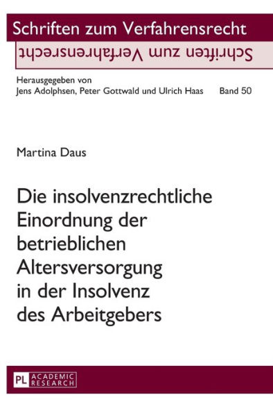 Die insolvenzrechtliche Einordnung der betrieblichen Altersversorgung in der Insolvenz des Arbeitgebers