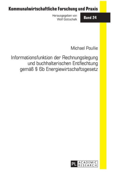 Informationsfunktion der Rechnungslegung und buchhalterischen Entflechtung gemaeß § 6b Energiewirtschaftsgesetz