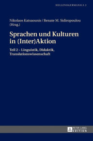 Title: Sprachen und Kulturen in Inter(Aktion): Teil 2 - Linguistik, Didaktik, Translationswissenschaft, Author: Nikolaos Katsaounis