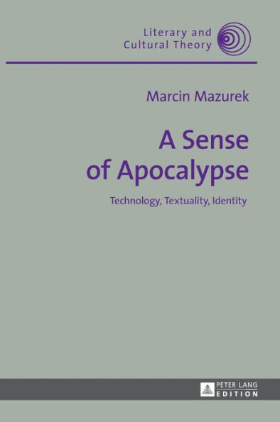 A Sense of Apocalypse: Technology, Textuality, Identity