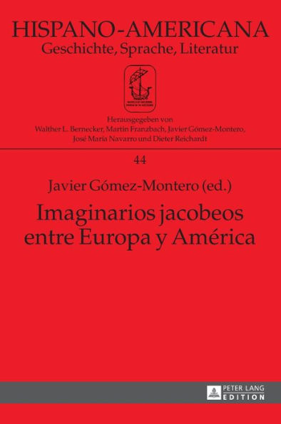 Imaginarios jacobeos entre Europa y América: Coordinación adjunta a la edición: Jimena Hernández Alcalá