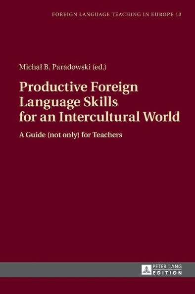 Productive Foreign Language Skills for an Intercultural World: A Guide (not only) for Teachers