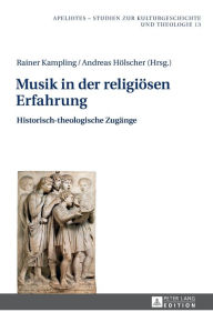 Title: Musik in der religioesen Erfahrung: Historisch-theologische Zugaenge, Author: Rainer Kampling