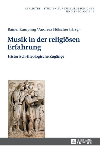 Musik in der religioesen Erfahrung: Historisch-theologische Zugaenge