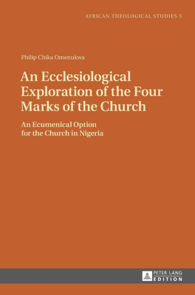 An Ecclesiological Exploration of the Four Marks of the Church: An Eccumenical Option for the Church in Nigeria