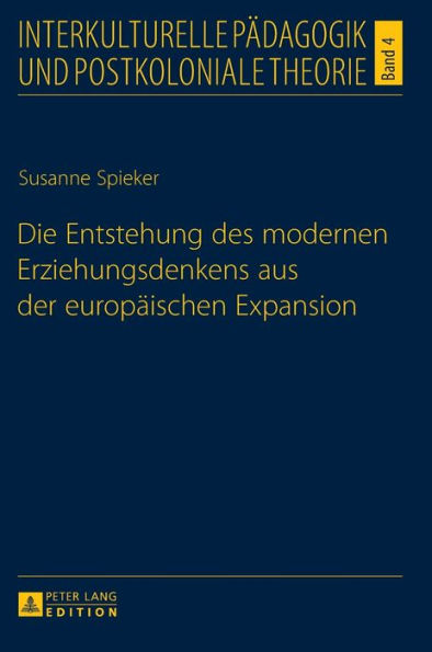 Die Entstehung des modernen Erziehungsdenkens aus der europaeischen Expansion