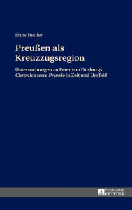 Title: Preußen als Kreuzzugsregion: Untersuchungen zu Peter von Dusburgs 