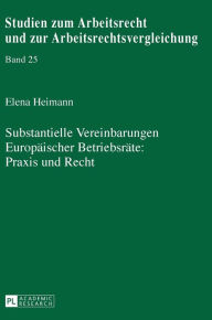 Title: Substantielle Vereinbarungen Europaeischer Betriebsraete: Praxis und Recht, Author: Elena Heimann