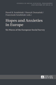 Title: Hopes and Anxieties in Europe: Six Waves of the European Social Survey, Author: Henryk Domanski